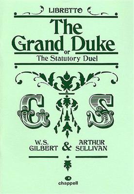 William Schwenck Gilbert: The Grand Duke Or The Statutory Duel: