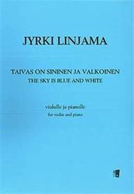 Jyrki Linjama: The Sky Is Blue and White: Violine mit Begleitung