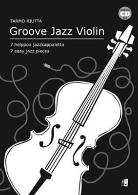 Groove Jazz Violin: (Arr. Tarmo Riutta): Violine Solo