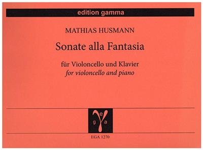 Mathias Husmann: Sonate alla fantasia : Cello mit Begleitung