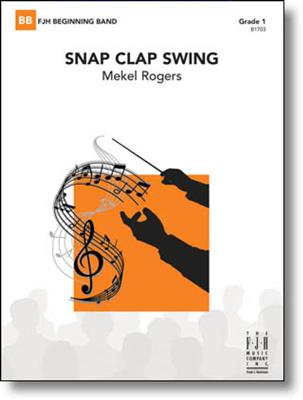 Mekel Rogers: Snap Clap Swing: Blasorchester