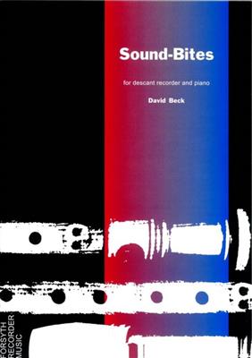 David Beck: Sound-Bites: Sopranblockflöte mit Begleitung