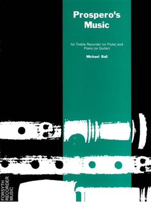 Michael Ball: Prospero's Music: Tenorblockflöte mit Begleitung