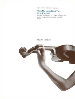 Reid Knechtel: With My Violin Book 2: Violine mit Begleitung