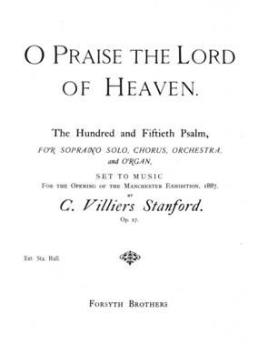 Charles Villiers Stanford: O Praise the Lord of Heaven: Gemischter Chor mit Begleitung