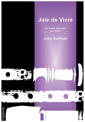 John Sullivan: Joie de Vivre: Altblockflöte mit Begleitung