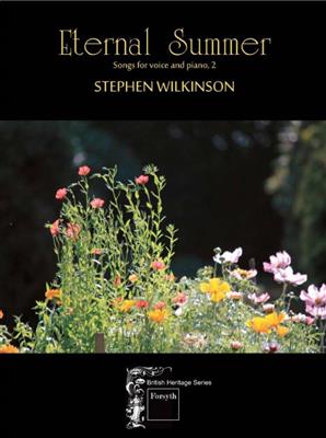 Stephen Wilkinson: Eternal Summer (A Second Book of Songs): Gesang mit Klavier