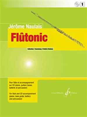 Jérôme Naulais: Flutonic - Volume 1: Flöte Solo