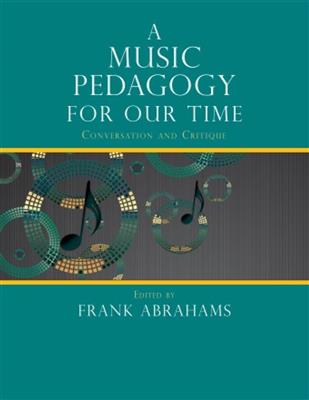 A Music Pedagogy for Our Time
