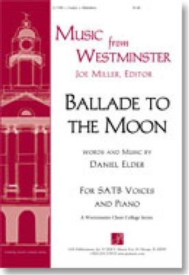 Daniel Elder: Ballade to the Moon: Gemischter Chor mit Begleitung