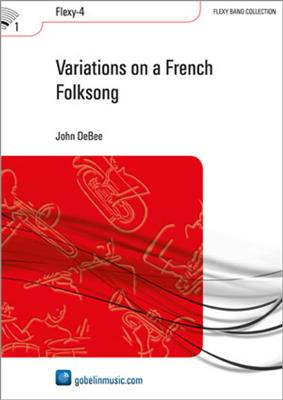 John DeBee: Variations on a French Folksong: Variables Blasorchester