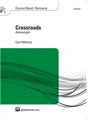 Carl Wittrock: Crossroads: Blasorchester