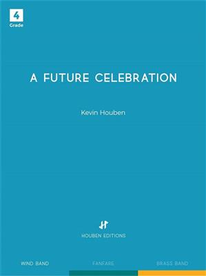 Kevin Houben: A Future Celebration: Blasorchester