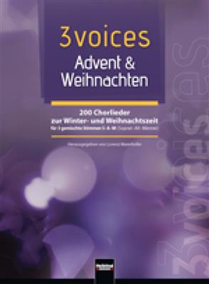 3 Voices - Advent und Weihnachten Chorbuch: (Arr. Lorenz Maierhofer): Gemischter Chor mit Begleitung