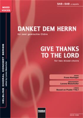 Franz Koringer: Danket dem Herrn/Give thanks to the Lord: (Arr. Lorenz Maierhofer): Gemischter Chor mit Begleitung