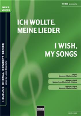 Lorenz Maierhofer: I wish my songs were flowers: Männerchor mit Begleitung