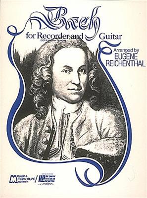 Johann Sebastian Bach: Bach for Soprano or Tenor Recorder and Guitar: (Arr. Eugene Reichenthal): Blockflöte