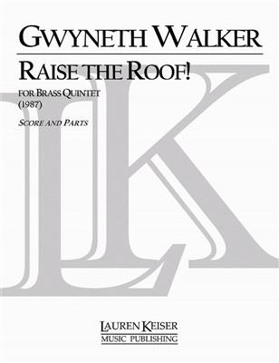 Gwyneth Walker: Raise the Roof!: Blechbläser Ensemble