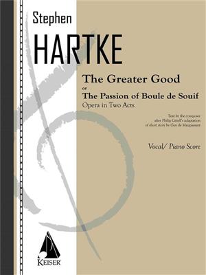 Stephen Hartke: The Greater Good: Opera in Two Acts: Gesang Solo