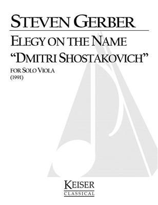 Steven R. Gerber: Elegy on the Name Dmitri Shostakovich: Viola Solo