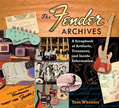Tom Wheeler: The Fender¸ Archives