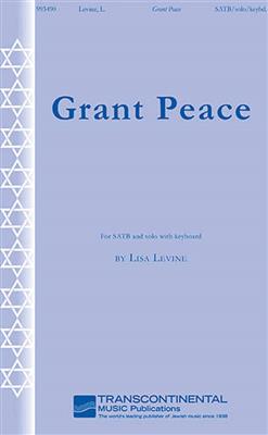 Lisa Levine: Grant Peace: Gemischter Chor mit Klavier/Orgel