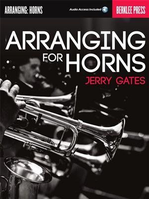 Jerry Gates: Arranging for Horns