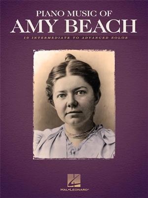 Amy Marcy Beach: Piano Music of Amy Beach: Klavier Solo