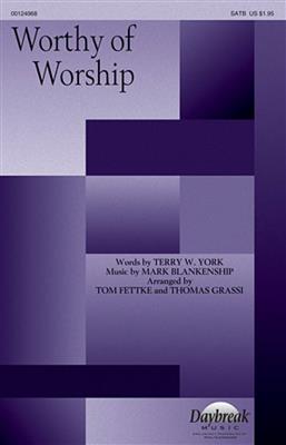 Mark Blankenship: Worthy of Worship: (Arr. Thomas Grassi): Gemischter Chor mit Begleitung