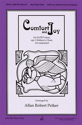 Comfort and Joy: (Arr. Allan Robert Petker): Gemischter Chor mit Begleitung