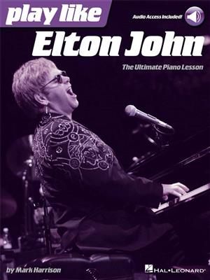 Elton John: Play like Elton John: Easy Piano