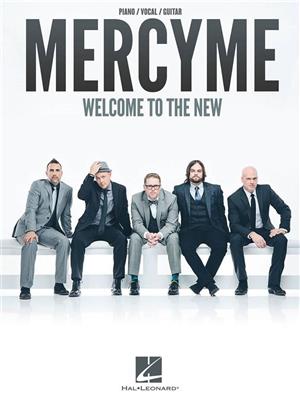 MercyMe: MercyMe - Welcome to the New: Klavier, Gesang, Gitarre (Songbooks)