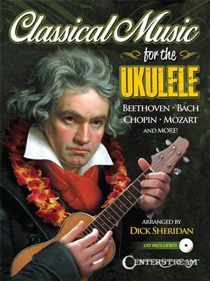 Classical Music for the Ukulele: (Arr. Dick Sheridan): Ukulele Solo
