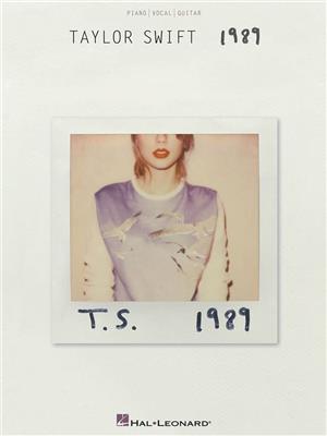 Taylor Swift: Taylor Swift - 1989: Klavier, Gesang, Gitarre (Songbooks)