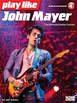 John Mayer: Play like John Mayer: Gitarre Solo
