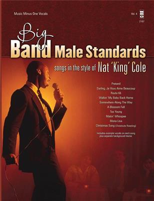 Nat King Cole: Big Band Male Standards - Volume 4: Klavier, Gesang, Gitarre (Songbooks)