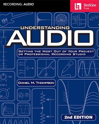 Daniel M. Thompson: Understanding Audio - 2nd Edition