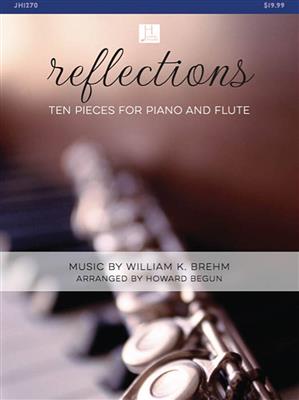 William K. Brehm: Reflections: (Arr. Howard Begun): Flöte mit Begleitung