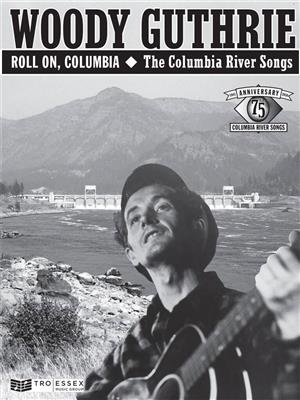 Woody Guthrie: Roll On, Columbia: Melodie, Text, Akkorde