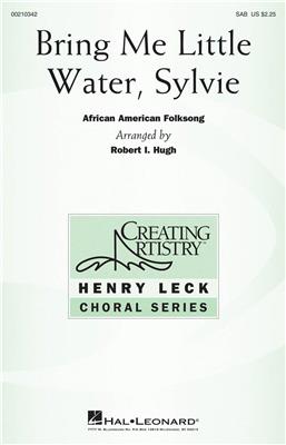 Bring Me Little Water, Sylvie: (Arr. Robert I. Hugh): Gemischter Chor mit Begleitung
