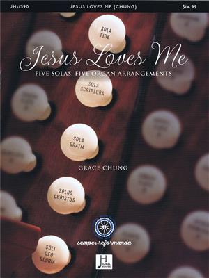 Jesus Loves Me: (Arr. Grace Chung): Orgel