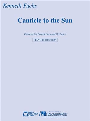 Kenneth Fuchs: Canticle to the Sun: Horn mit Begleitung
