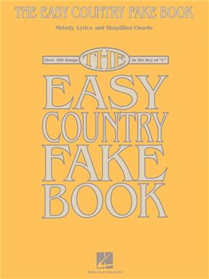 The Easy Country Fake Book: Melodie, Text, Akkorde