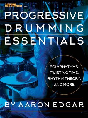 Aaron Edgar: Progressive Drumming Essentials