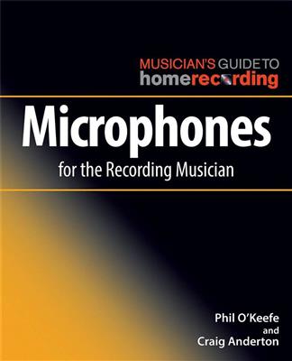 Craig Anderton: Microphones for the Recording Musician