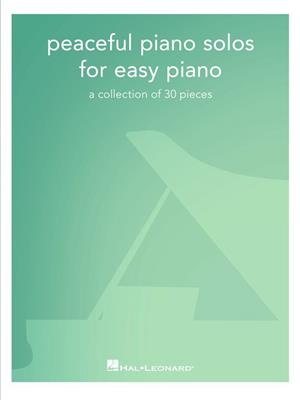 Peaceful Piano Solos For Easy Piano: Easy Piano