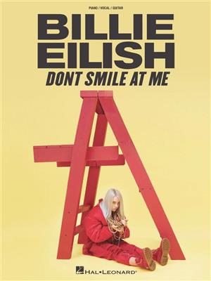 Billie Eilish: Billie Eilish - Don't Smile At Me: Klavier, Gesang, Gitarre (Songbooks)