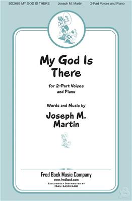 Joseph M. Martin: My God Is There: Frauenchor mit Begleitung