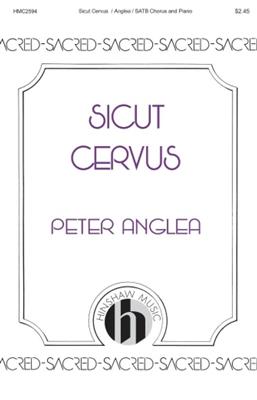Peter Anglea: Sicut Cervus: Gemischter Chor mit Begleitung