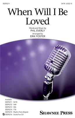 Phil Everly: When Will I Be Loved: (Arr. Erik Foster): Gemischter Chor mit Begleitung